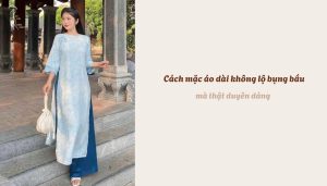 Cách mặc áo dài không lộ bụng bầu mà thật duyên dáng